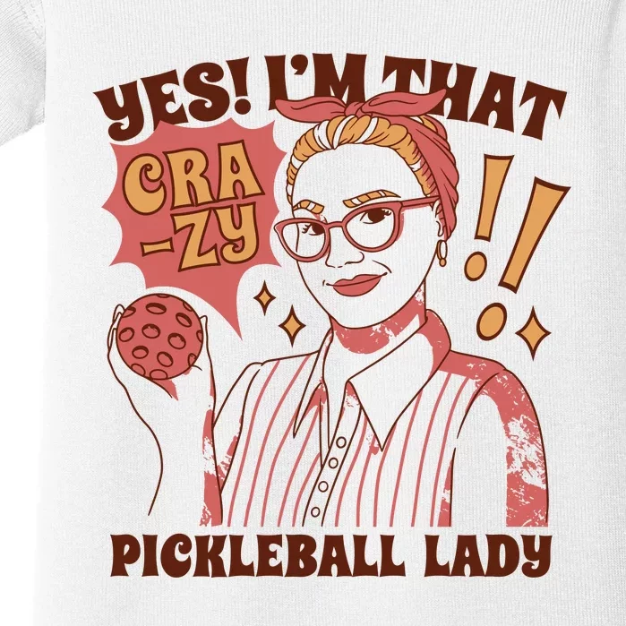 Yes I'm That Crazy Pickleball Lady Funny Baby Bodysuit