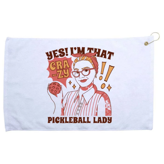 Yes I'm That Crazy Pickleball Lady Funny Grommeted Golf Towel