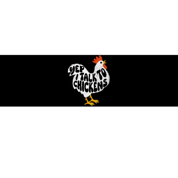 Yep I Talk To Chickens Chicken Lover Farmyard Animal Lover Bumper Sticker