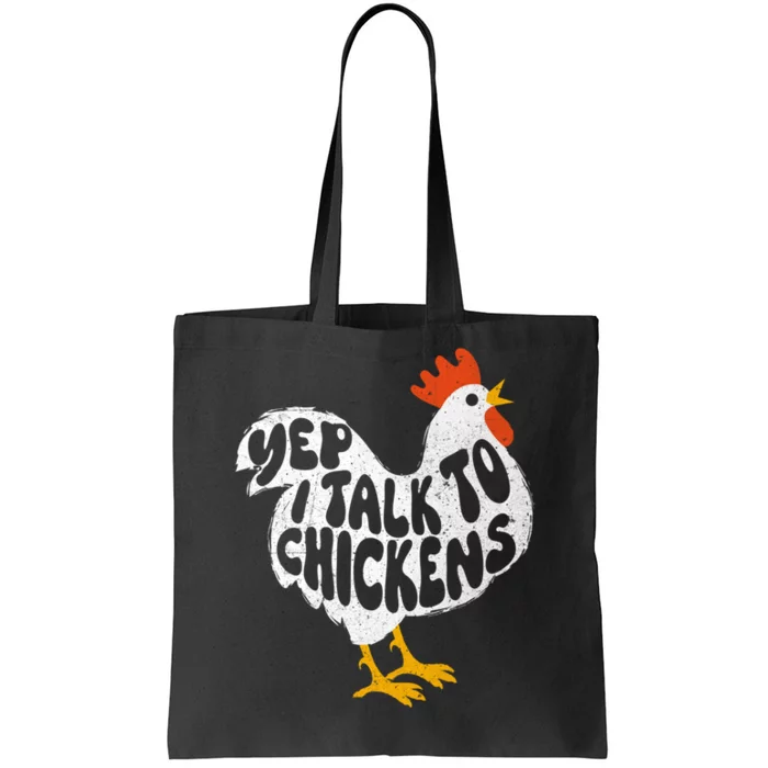 Yep I Talk To Chickens Chicken Lover Farmyard Animal Lover Tote Bag