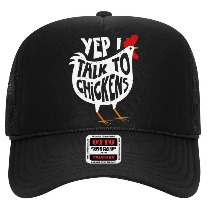 Yep I Talk To Chickens Cute Chicken Buffs Tee High Crown Mesh Trucker Hat