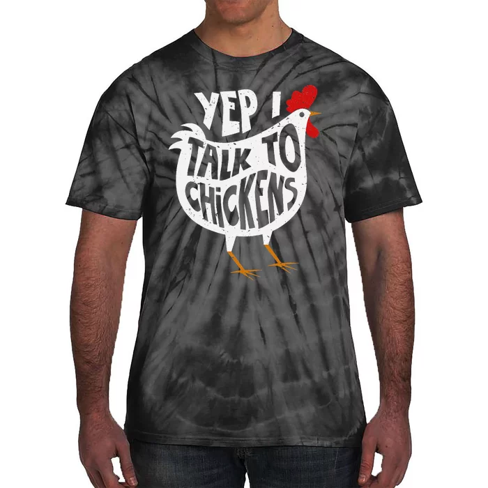 Yep I Talk To Chickens Cute Chicken Buffs Tee Tie-Dye T-Shirt