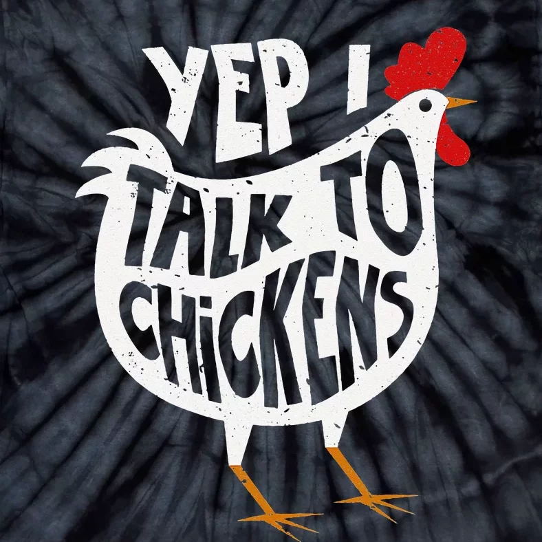 Yep I Talk To Chickens Cute Chicken Buffs Tee Tie-Dye T-Shirt