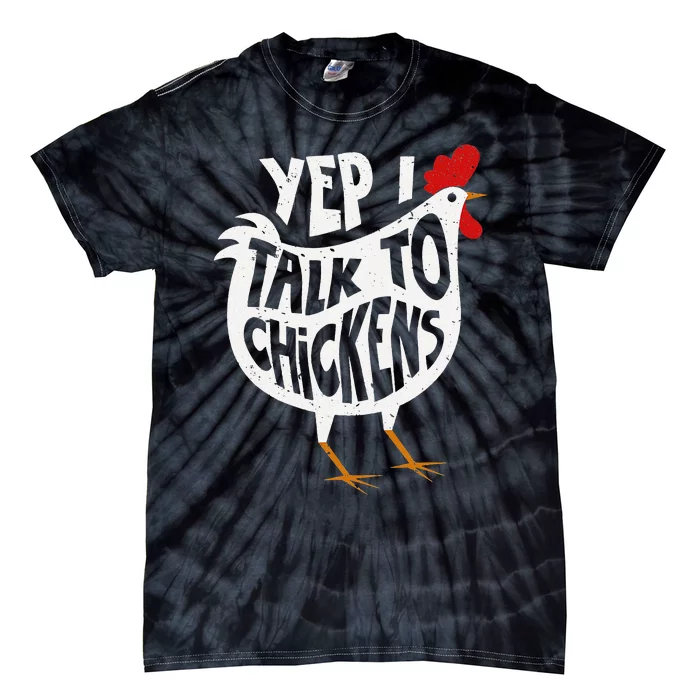 Yep I Talk To Chickens Cute Chicken Buffs Tee Tie-Dye T-Shirt