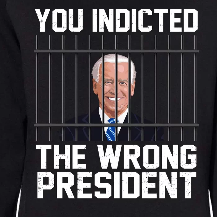 You Indicted The Wrong President Joe Biden Funny Womens California Wash Sweatshirt