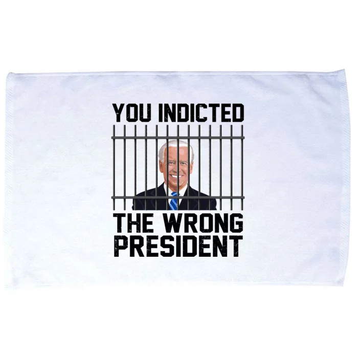 You Indicted The Wrong President Joe Biden Funny Microfiber Hand Towel