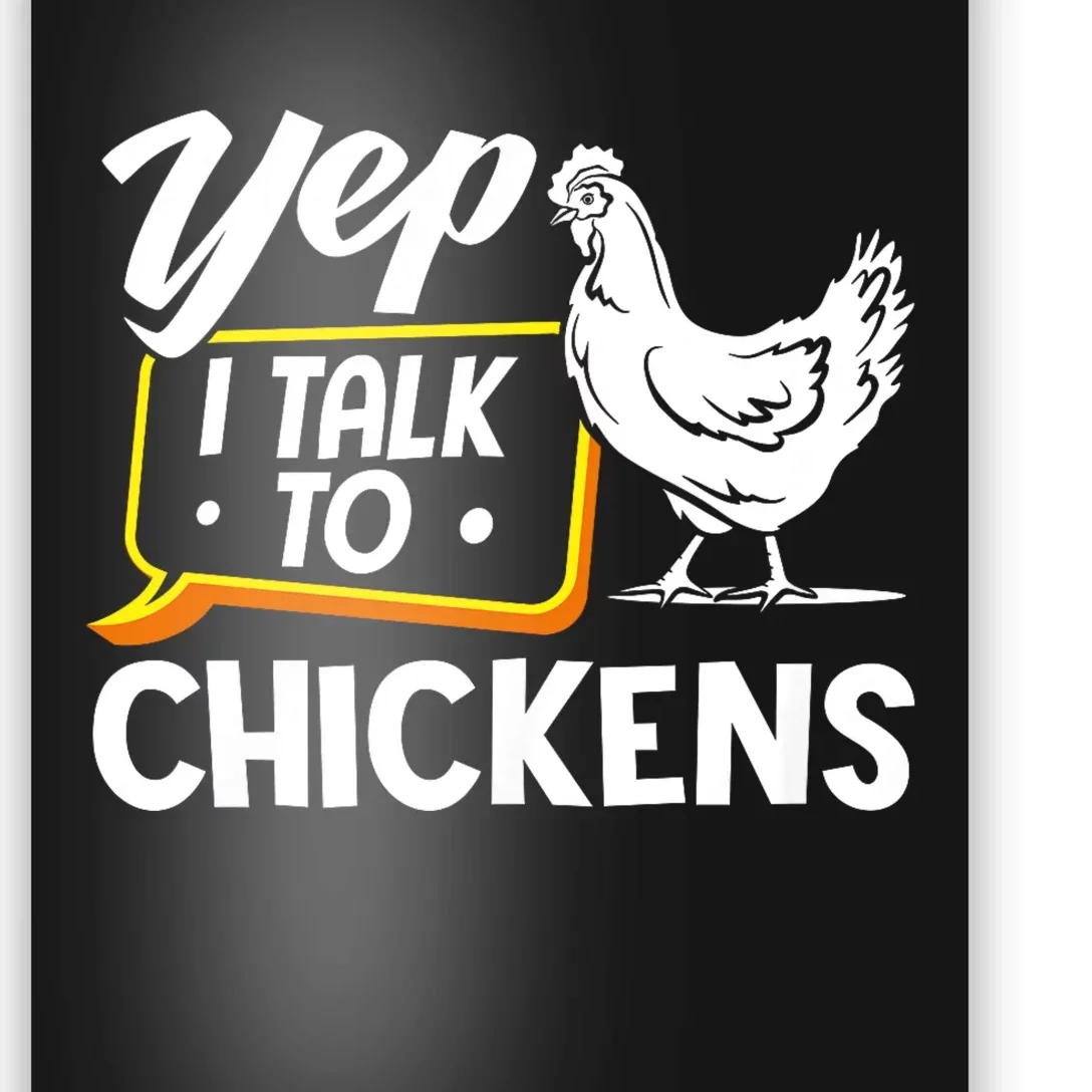 Yep I Talk To Chickens Funny Chicken Lover Farming Poster