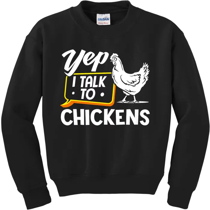 Yep I Talk To Chickens Funny Chicken Lover Farming Kids Sweatshirt