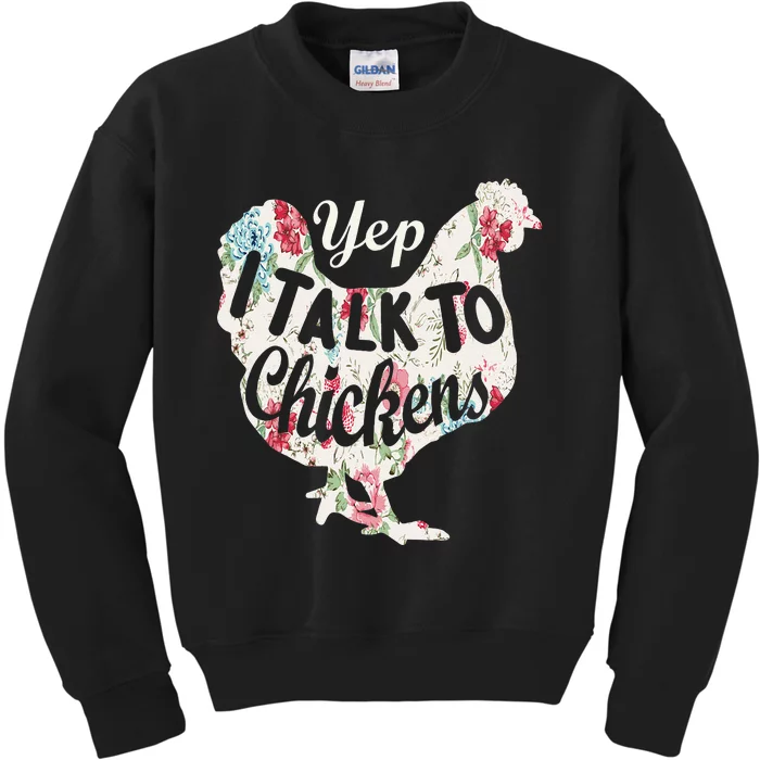 Yep I Talk To Chickens Funny Chicken Lover Farming Kids Sweatshirt