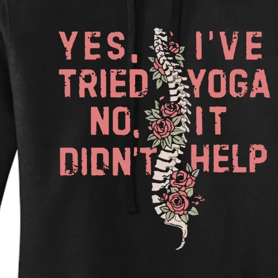 Yes IVe Tried Yoga Chronic Invisible Illness Women's Pullover Hoodie