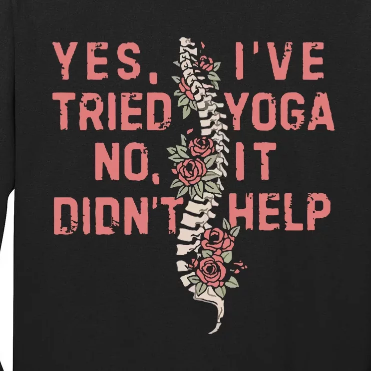 Yes IVe Tried Yoga Chronic Invisible Illness Tall Long Sleeve T-Shirt