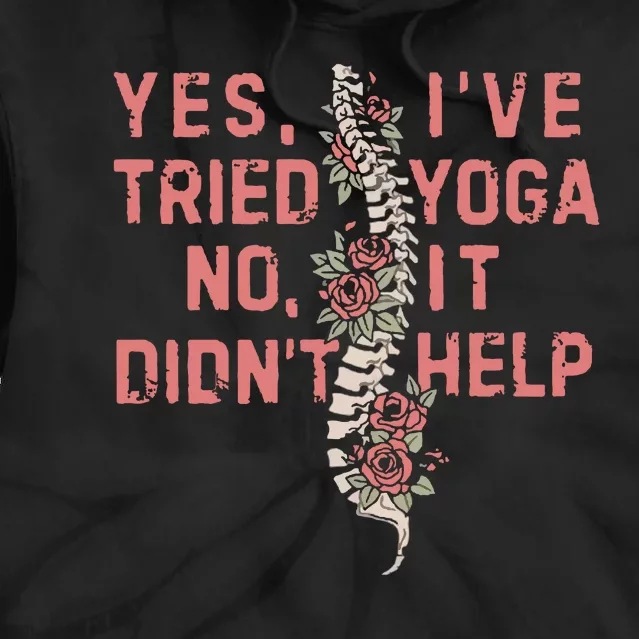 Yes IVe Tried Yoga Chronic Invisible Illness Tie Dye Hoodie