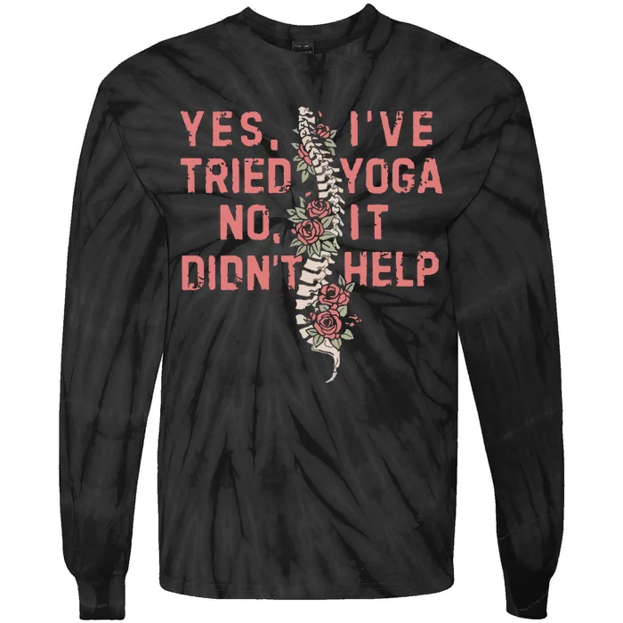 Yes IVe Tried Yoga Chronic Invisible Illness Tie-Dye Long Sleeve Shirt