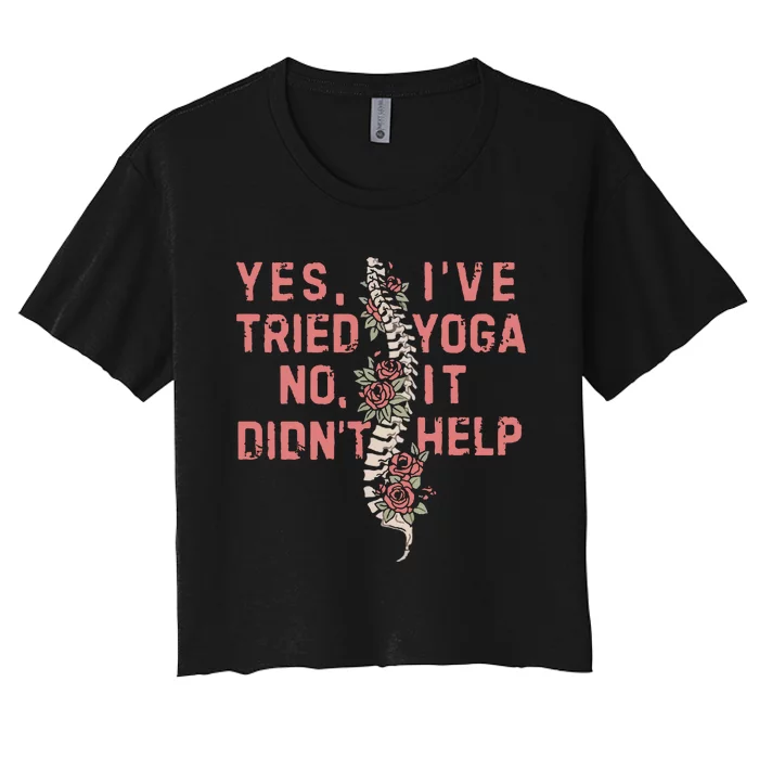 Yes IVe Tried Yoga Chronic Invisible Illness Women's Crop Top Tee