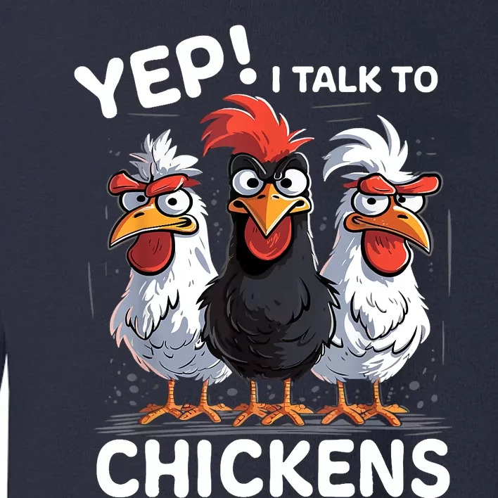 Yep I Talk To Chickens Funny Cute Toddler Sweatshirt