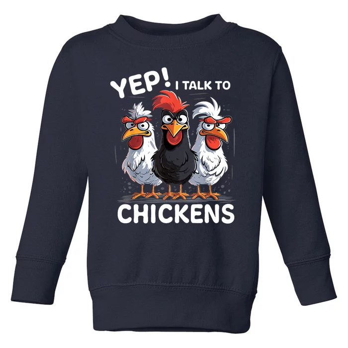 Yep I Talk To Chickens Funny Cute Toddler Sweatshirt