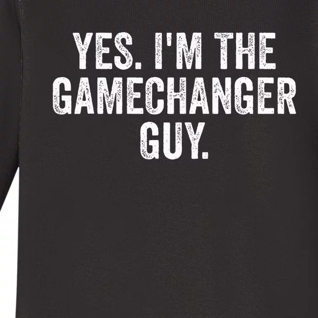 Yes IM The Gamechanger Guy Baby Long Sleeve Bodysuit