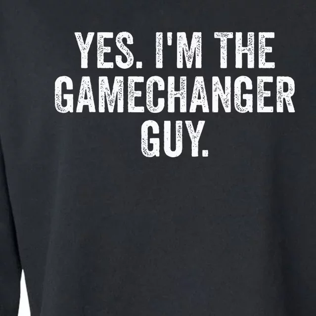 Yes IM The Gamechanger Guy Cropped Pullover Crew