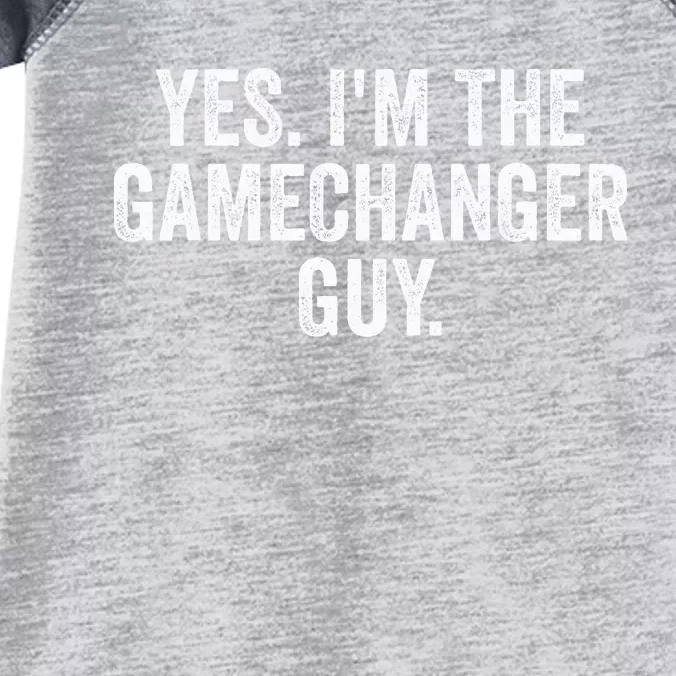 Yes IM The Gamechanger Guy Infant Baby Jersey Bodysuit