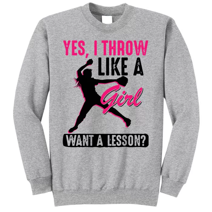 Yes I Throw Like A Girl Cool Pitchers Funny Softball Gift Tall Sweatshirt