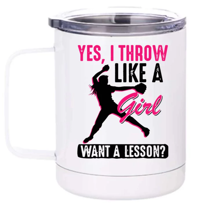 Yes I Throw Like A Girl Cool Pitchers Funny Softball Gift Front & Back 12oz Stainless Steel Tumbler Cup