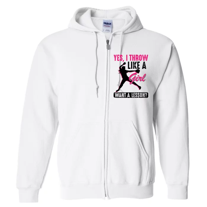 Yes I Throw Like A Girl Cool Pitchers Funny Softball Gift Full Zip Hoodie