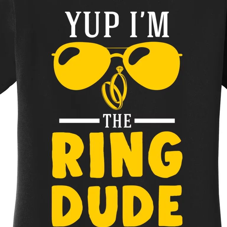 Yup Im The Ring Dude Funny Ring Bearer Wedding Gift Women's T-Shirt