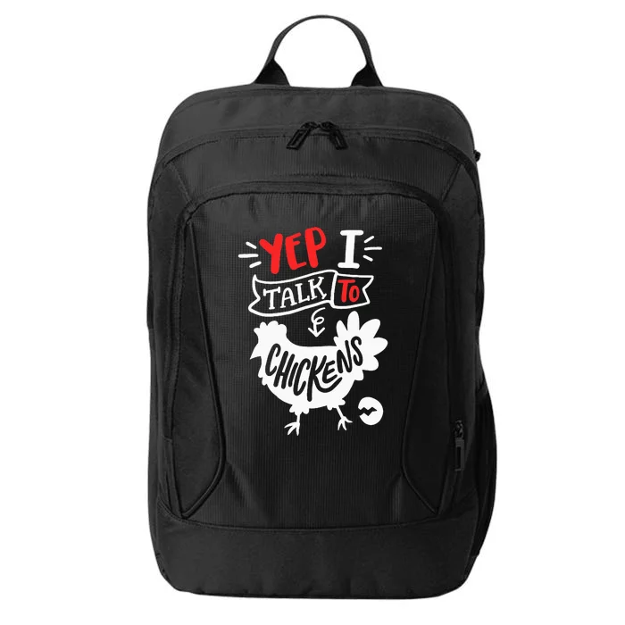 Yep I Talk To Chickens Funny Chicken Lover Farming City Backpack