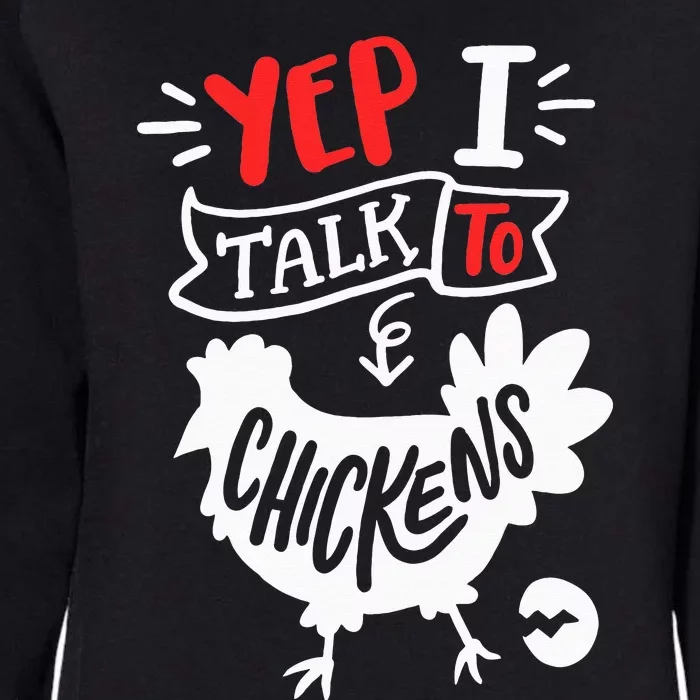 Yep I Talk To Chickens Funny Chicken Lover Farming Womens California Wash Sweatshirt