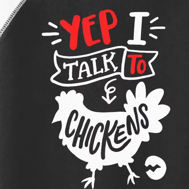 Yep I Talk To Chickens Funny Chicken Lover Farming Toddler Fine Jersey T-Shirt