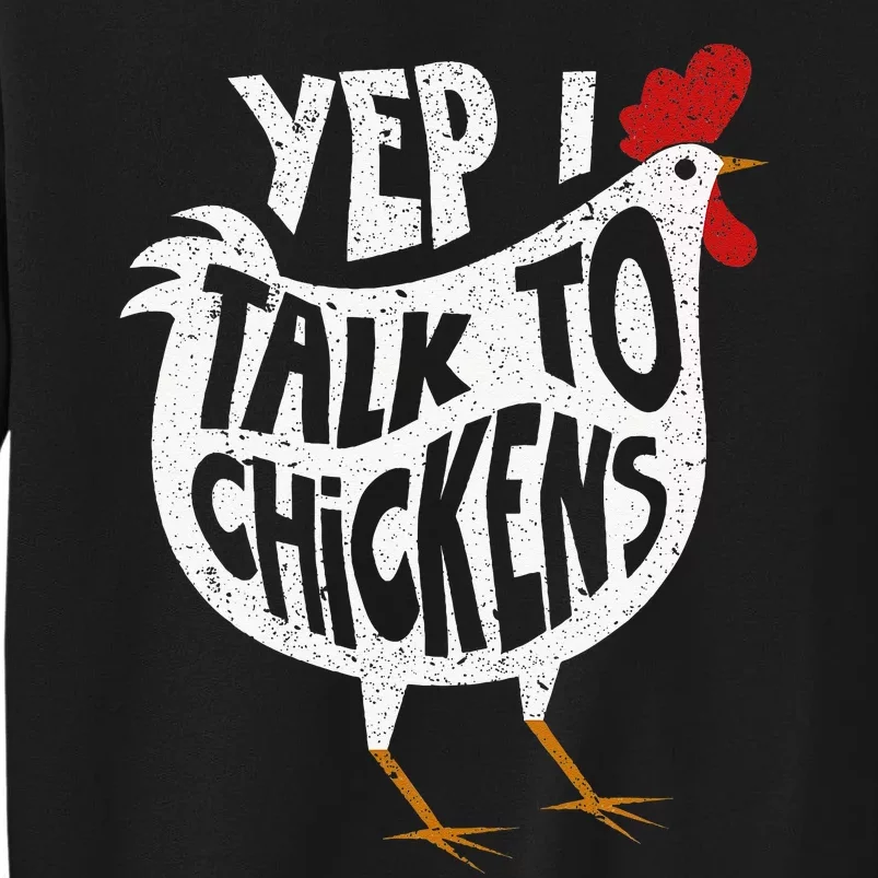 Yep I Talk To Chickens Cute Chicken Buffs Tall Sweatshirt