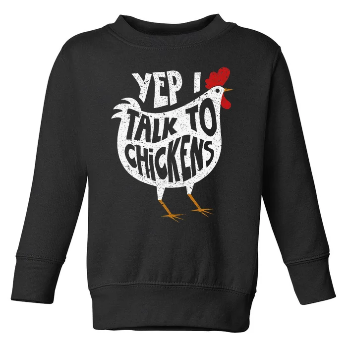 Yep I Talk To Chickens Cute Chicken Buffs Toddler Sweatshirt