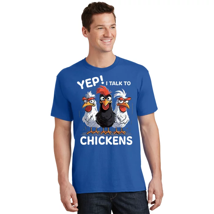 Yep I Talk To Chickens Funny Cute T-Shirt