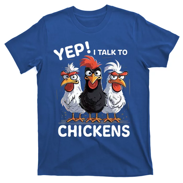 Yep I Talk To Chickens Funny Cute T-Shirt