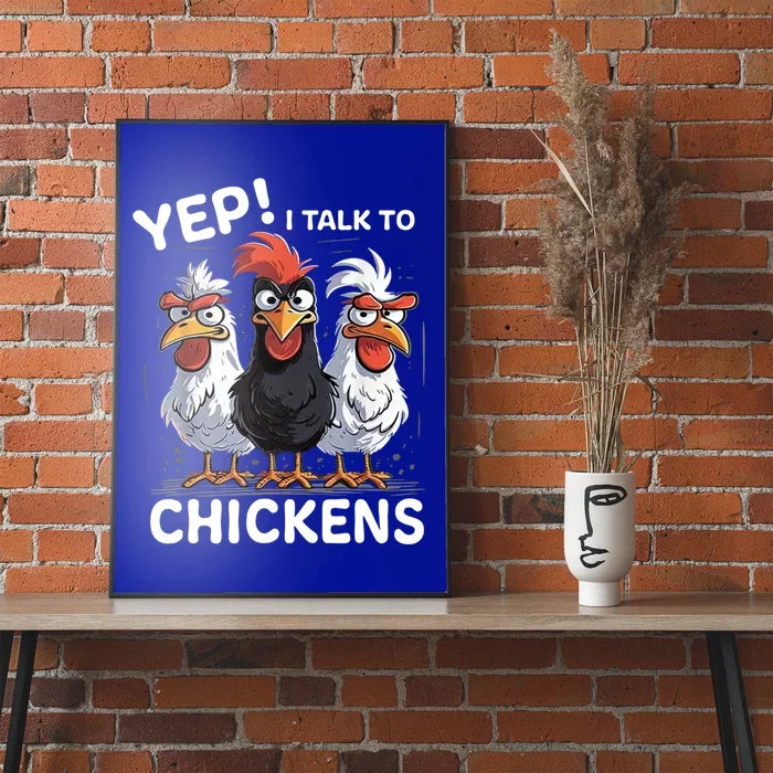 Yep I Talk To Chickens Funny Cute Poster