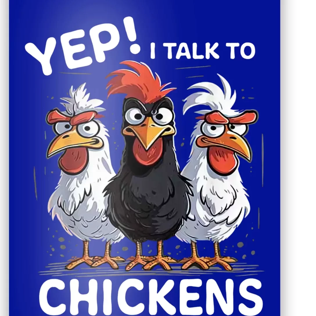 Yep I Talk To Chickens Funny Cute Poster