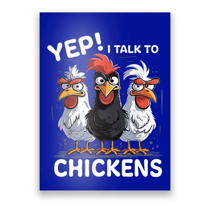 Yep I Talk To Chickens Funny Cute Poster