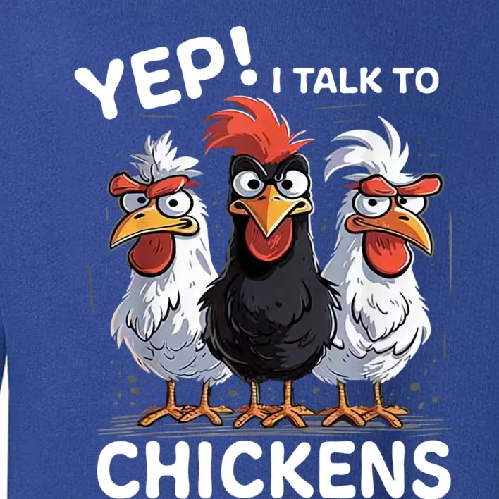 Yep I Talk To Chickens Funny Cute Toddler Sweatshirt