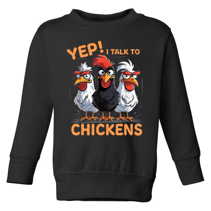 Yep I Talk To Chickens Funny Cute Toddler Sweatshirt