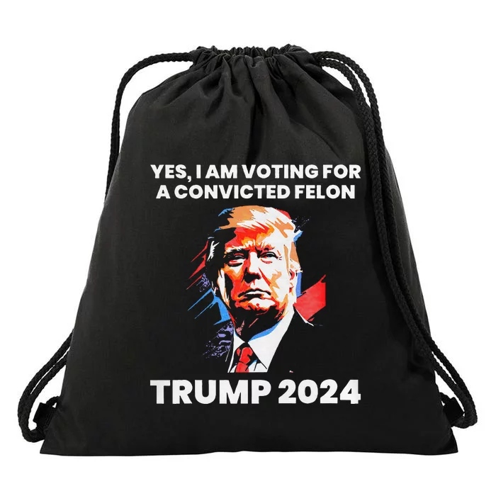 Yes IM Voting For The Convicted Felon Trump 2024 Drawstring Bag