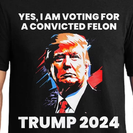 Yes IM Voting For The Convicted Felon Trump 2024 Pajama Set