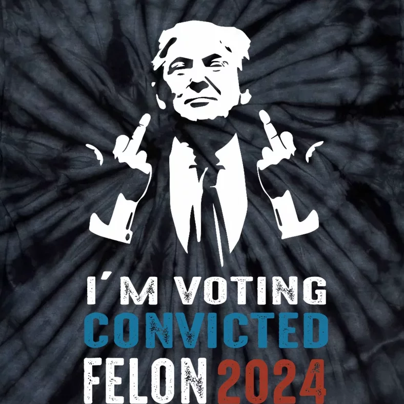 Yes IM Voting Convicted Felon 2024 Tie-Dye T-Shirt