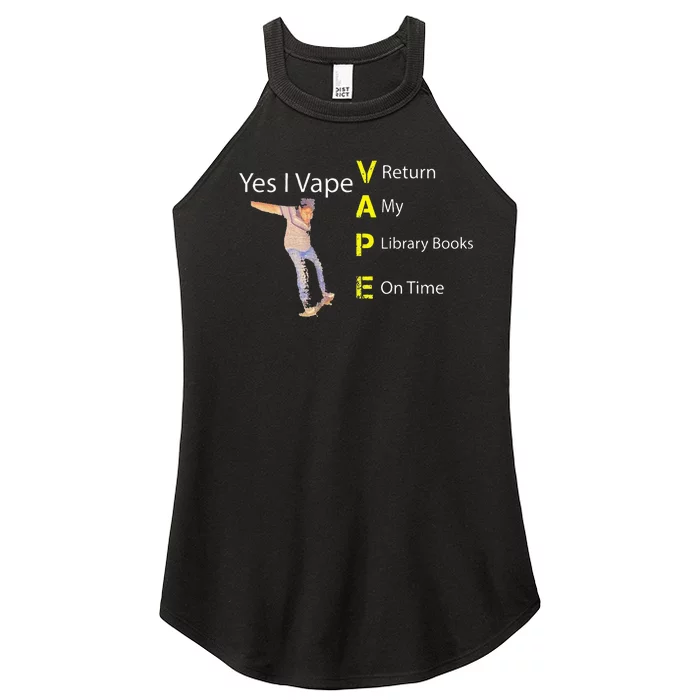 Yes I VAPE Return My Library Books On Time Women’s Perfect Tri Rocker Tank