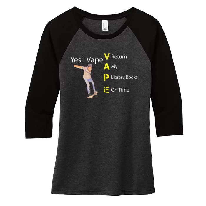 Yes I VAPE Return My Library Books On Time Women's Tri-Blend 3/4-Sleeve Raglan Shirt