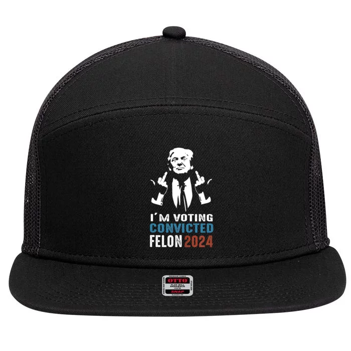 Yes IM Voting Convicted Felon 2024 7 Panel Mesh Trucker Snapback Hat