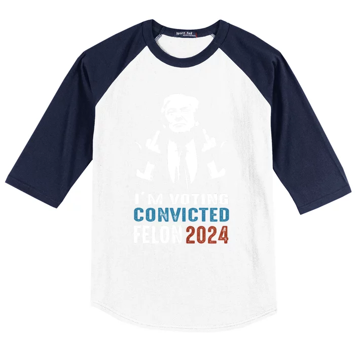 Yes IM Voting Convicted Felon 2024 Baseball Sleeve Shirt