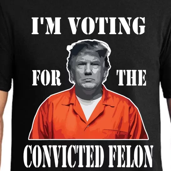 Yes Im Voting Convicted Felon 2024 Pajama Set