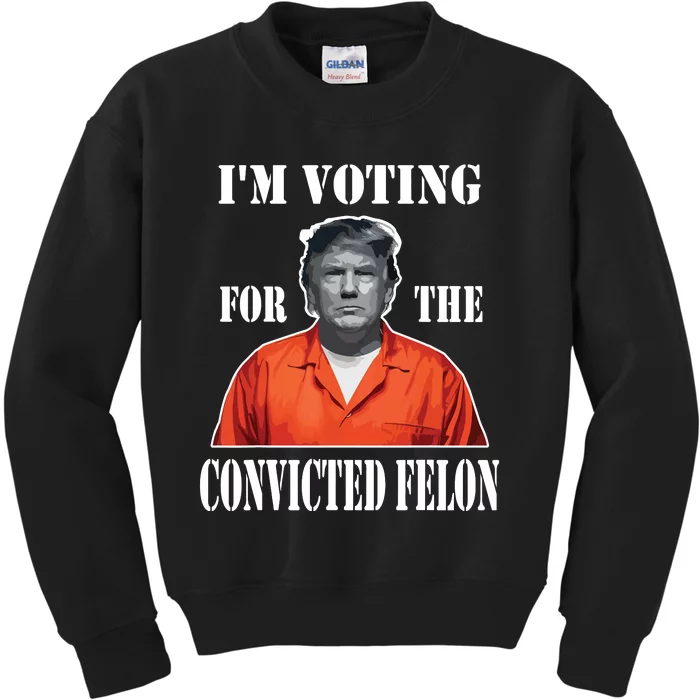 Yes Im Voting Convicted Felon 2024 Kids Sweatshirt