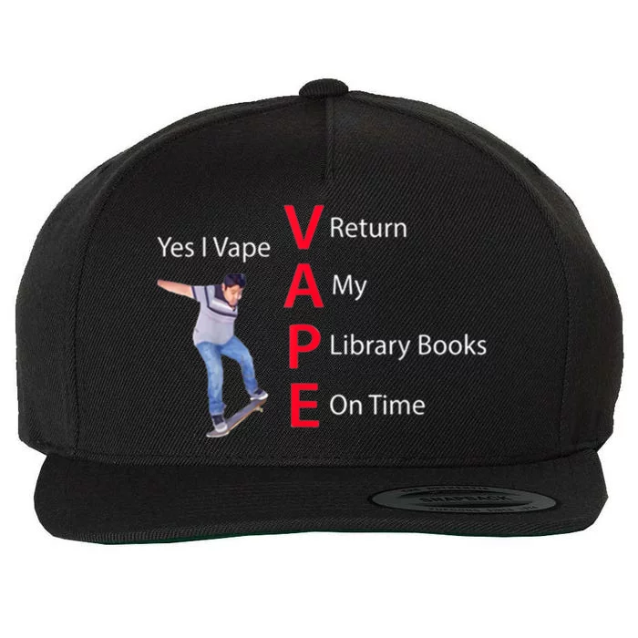 Yes I Vape Return My Library Books On Time Wool Snapback Cap