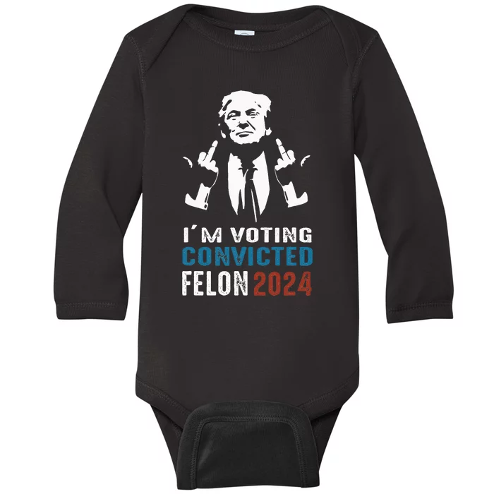 Yes IM Voting Convicted Felon 2024 Baby Long Sleeve Bodysuit